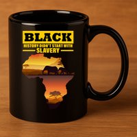 Africa Pride Black History Didn't Start With Slavery 11oz C Handle Ceramic Mug