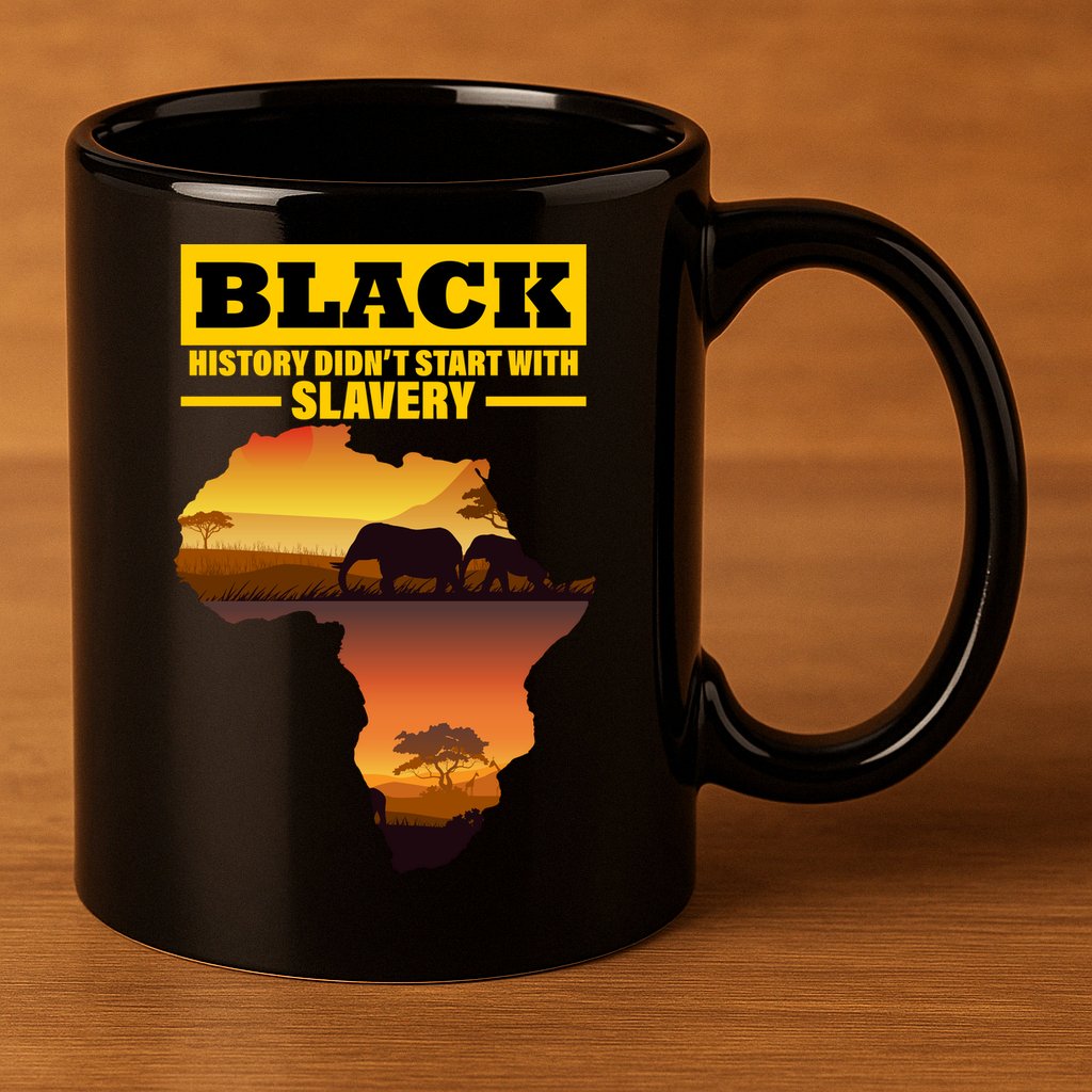 Africa Pride Black History Didn't Start With Slavery 11oz C Handle Ceramic Mug