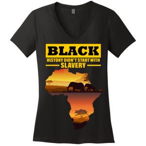 Africa Pride Black History Didn't Start With Slavery Women's V-Neck T-Shirt