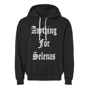 Anything For Selenas Garment-Dyed Fleece Hoodie