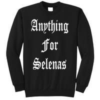 Anything For Selenas Sweatshirt