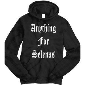 Anything For Selenas Tie Dye Hoodie