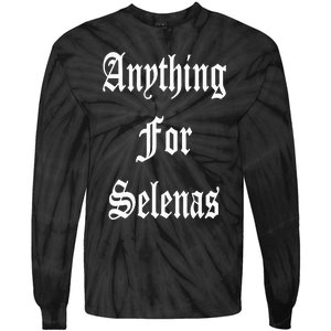 Anything For Selenas Tie-Dye Long Sleeve Shirt