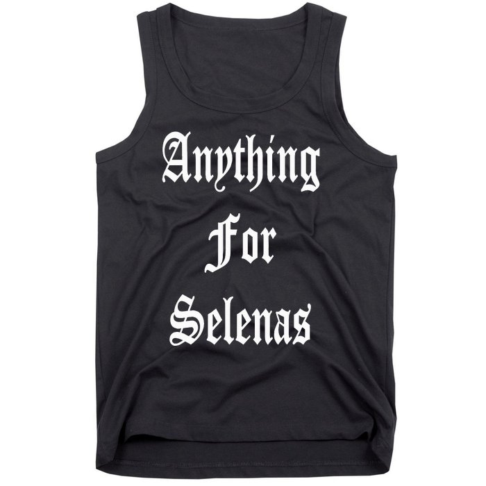 Anything For Selenas Tank Top