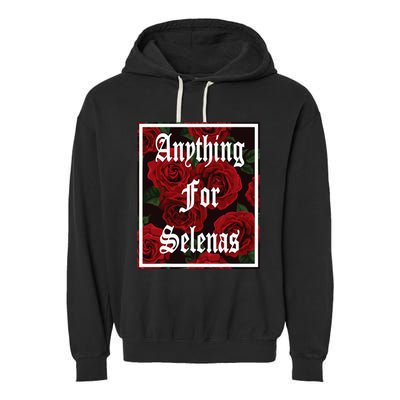 Anything For Selenas Red Roses Garment-Dyed Fleece Hoodie