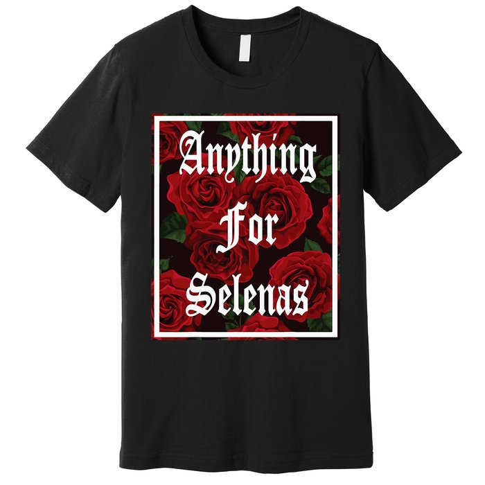 Anything For Selenas Red Roses Premium T-Shirt