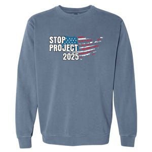 American Flag Stop Project 2025 Anti Trump Garment-Dyed Sweatshirt