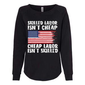 American Flag Skilled Labor Isnt Cheap Labor Day Womens California Wash Sweatshirt