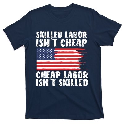 American Flag Skilled Labor Isnt Cheap Labor Day T-Shirt