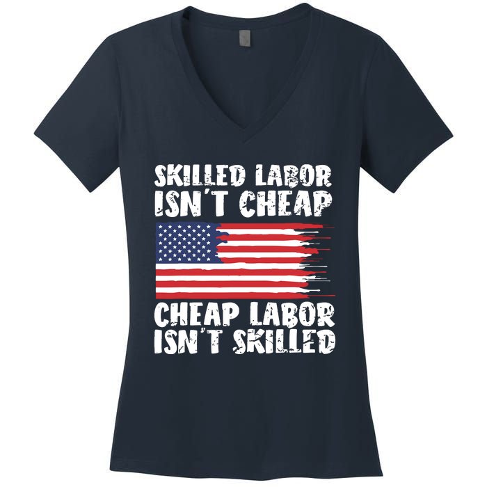 American Flag Skilled Labor Isnt Cheap Labor Day Women's V-Neck T-Shirt