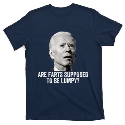 Are Farts Supposed To Be Lumpy Who Shit My Pants T-Shirt