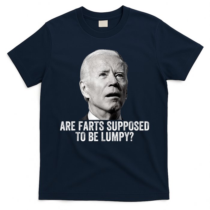 Are Farts Supposed To Be Lumpy Who Shit My Pants T-Shirt