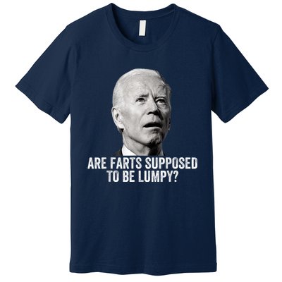 Are Farts Supposed To Be Lumpy Who Shit My Pants Premium T-Shirt