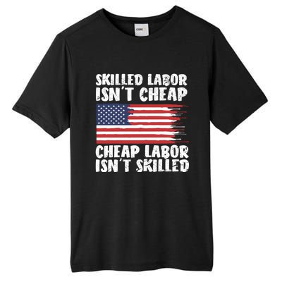 American Flag Skilled Labor Isnt Cheap Labor Day Funny Gift Tall Fusion ChromaSoft Performance T-Shirt