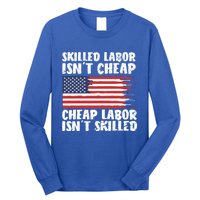 American Flag Skilled Labor Isnt Cheap Labor Day Funny Gift Long Sleeve Shirt