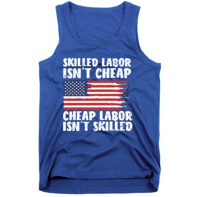 American Flag Skilled Labor Isnt Cheap Labor Day Funny Gift Tank Top