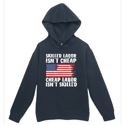 American Flag Skilled Labor Isnt Cheap Labor Day Funny Gift Urban Pullover Hoodie