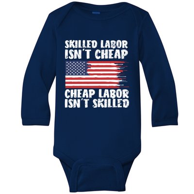 American Flag Skilled Labor Isnt Cheap Labor Day Funny Gift Baby Long Sleeve Bodysuit