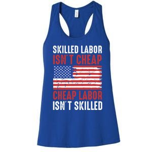 American Flag Skilled Labor Isnt Cheap Labor Day Great Gift Women's Racerback Tank