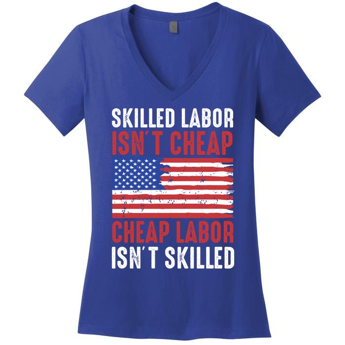 American Flag Skilled Labor Isnt Cheap Labor Day Great Gift Women's V-Neck T-Shirt