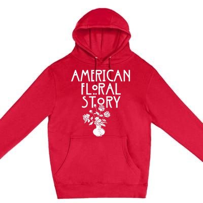 American Floral Story Halloween Florist Funny Horror Parody Premium Pullover Hoodie