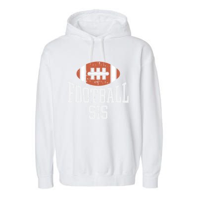 American Football Sis Vintage Gridiron Sports Lover Sister Cool Gift Garment-Dyed Fleece Hoodie