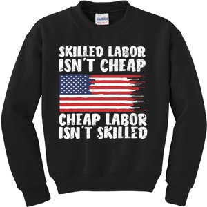 American Flag Skilled Labor Isnt Cheap Labor Day Kids Sweatshirt