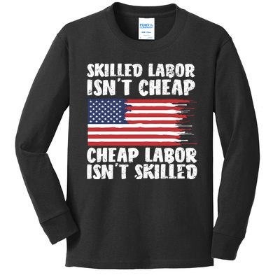 American Flag Skilled Labor Isnt Cheap Labor Day Kids Long Sleeve Shirt