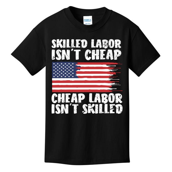 American Flag Skilled Labor Isnt Cheap Labor Day Kids T-Shirt