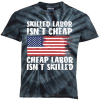 American Flag Skilled Labor Isnt Cheap Labor Day Kids Tie-Dye T-Shirt