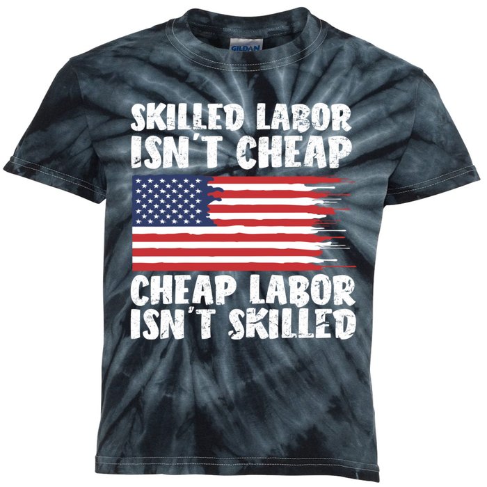 American Flag Skilled Labor Isnt Cheap Labor Day Kids Tie-Dye T-Shirt