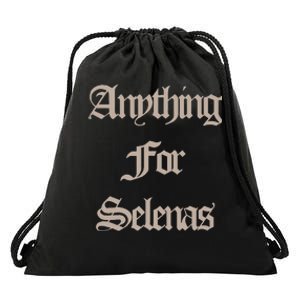 Anything For Selenas Apparel Drawstring Bag