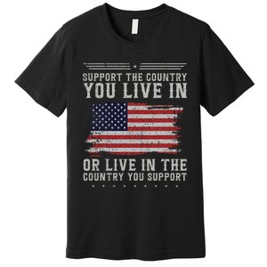 American Flag Support The Country You Live In Usa Premium T-Shirt