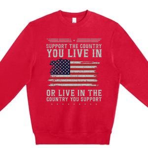 American Flag Support The Country You Live In Usa Premium Crewneck Sweatshirt