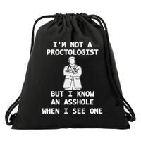 A Fun Sarcastic I'm Not A Proctologist But I Know Drawstring Bag