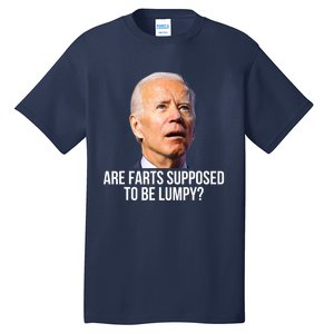 Are Farts Supposed To Be Lumpy ? Who Shit My Pants Tall T-Shirt