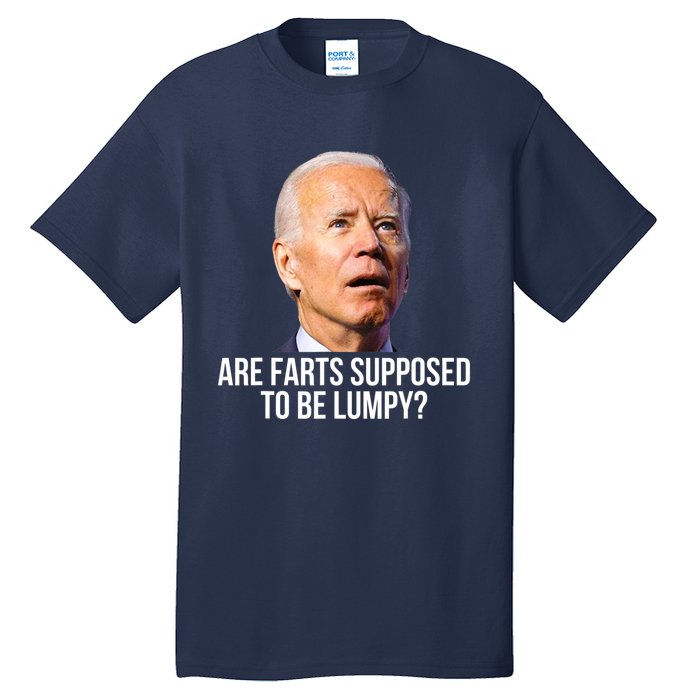 Are Farts Supposed To Be Lumpy ? Who Shit My Pants Tall T-Shirt