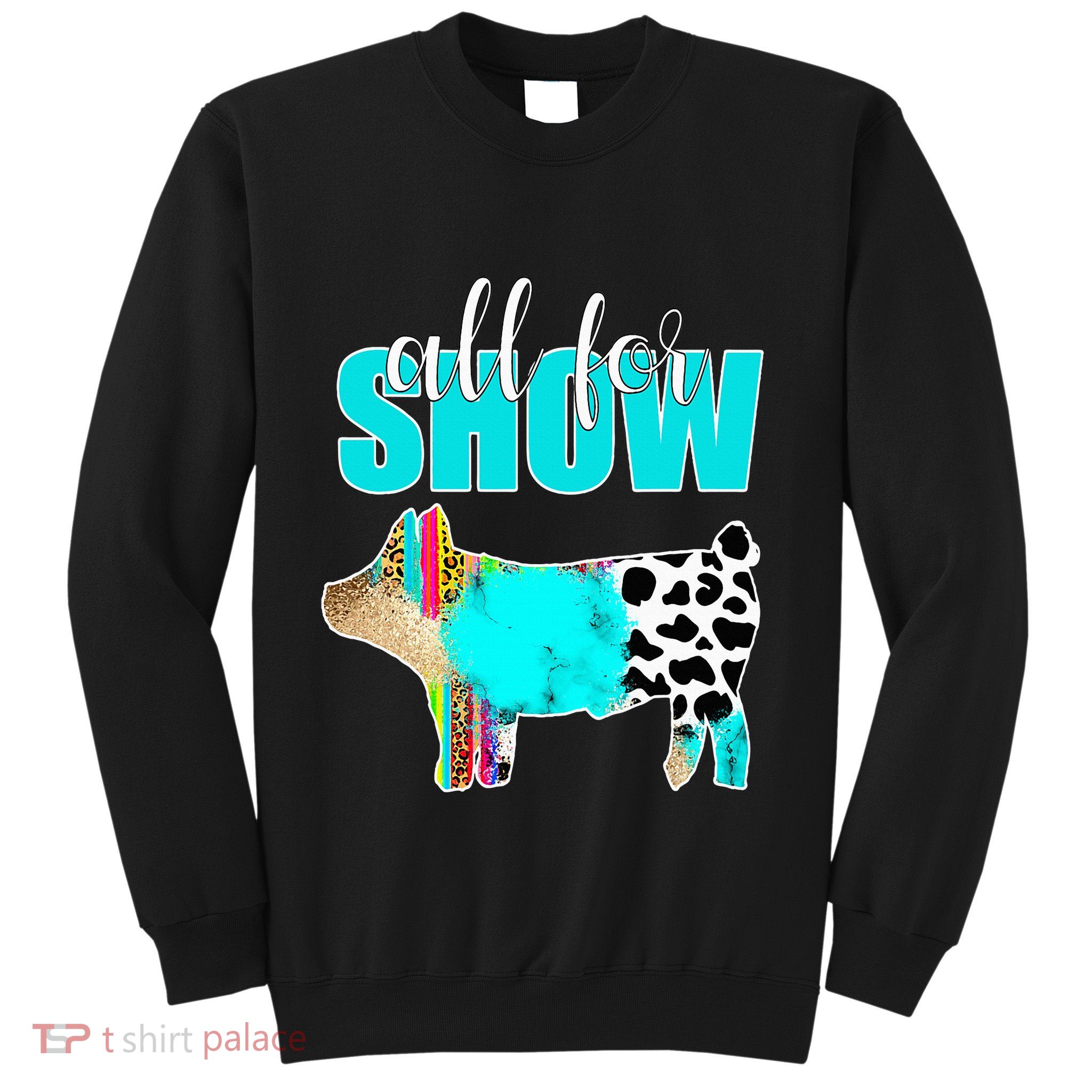All For Show Livestock Pig Swine Cow Print Serape Turquoise Sweatshirt