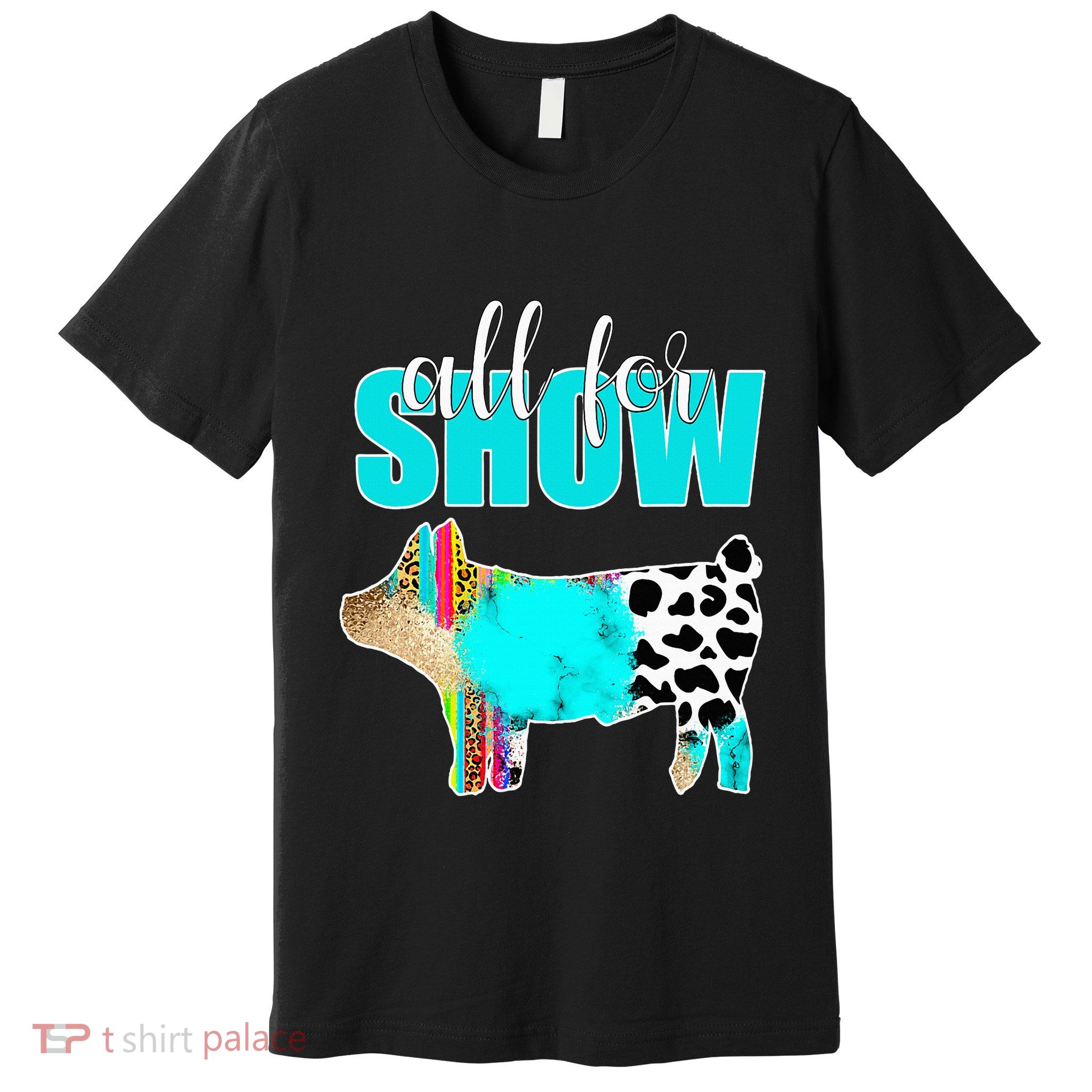 All For Show Livestock Pig Swine Cow Print Serape Turquoise Premium T-Shirt