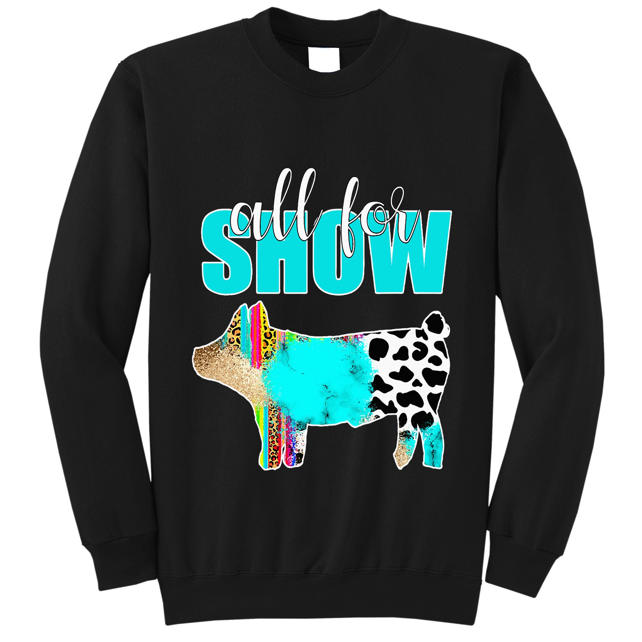 All For Show Livestock Pig Swine Cow Print Serape Turquoise Tall Sweatshirt