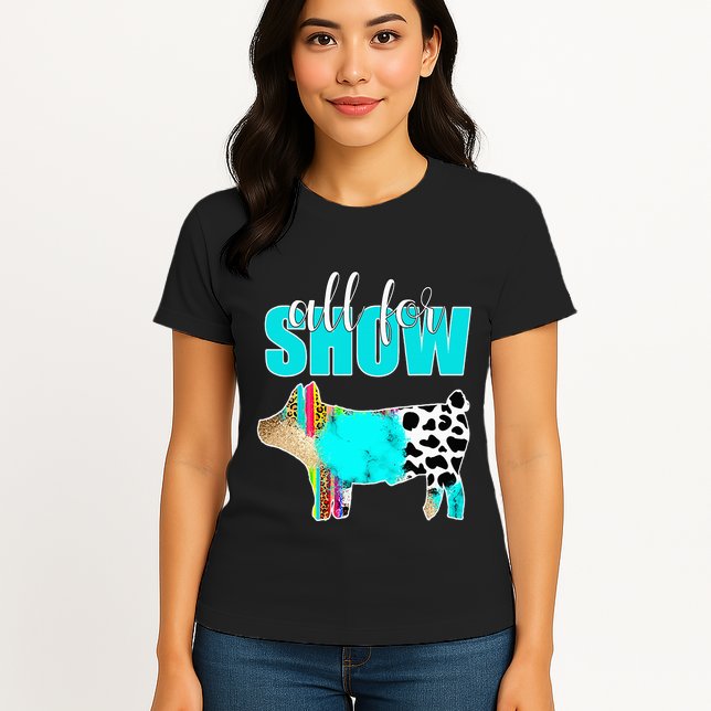All For Show Livestock Pig Swine Cow Print Serape Turquoise Womens T-Shirt