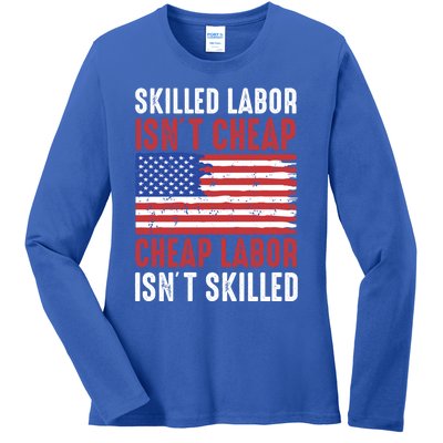 American Flag Skilled Labor Isnt Cheap Labor Day Gift Ladies Long Sleeve Shirt