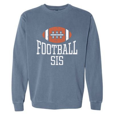 American Football Sis Vintage Gridiron Sports Lover Sister Gift Garment-Dyed Sweatshirt