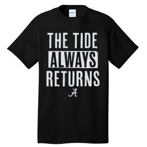 Alabama Football The Tide Always Returns Tall T-Shirt