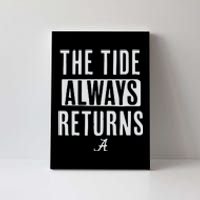 Alabama Football The Tide Always Returns Canvas