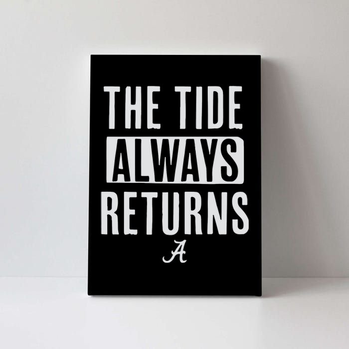 Alabama Football The Tide Always Returns Canvas