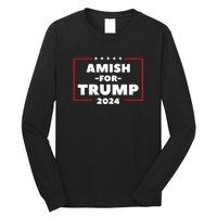 Amish For Trump 2024 Long Sleeve Shirt