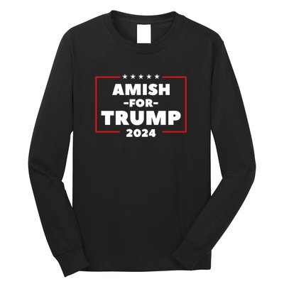 Amish For Trump 2024 Long Sleeve Shirt