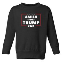 Amish For Trump 2024 Toddler Sweatshirt