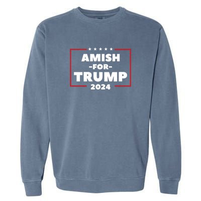 Amish For Trump 2024 Garment-Dyed Sweatshirt